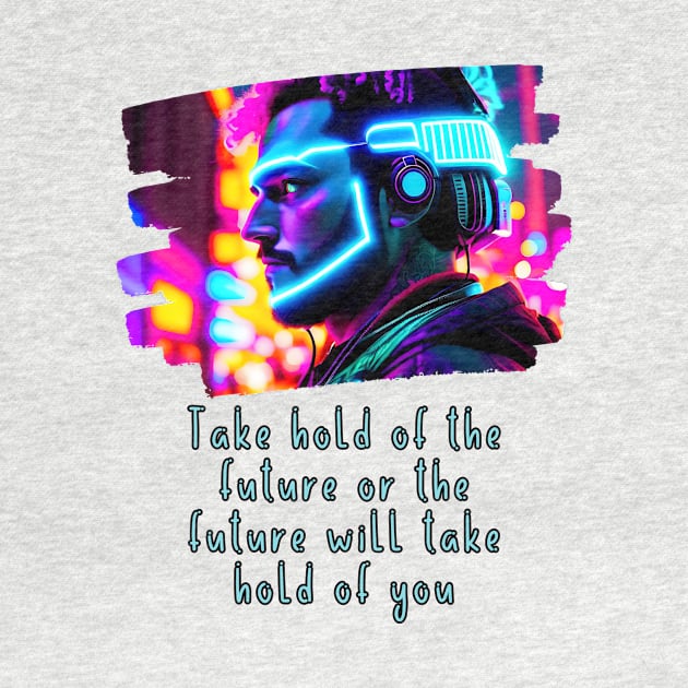 Take hold of the FUTURE, or the FUTURE will take hold of you by PersianFMts